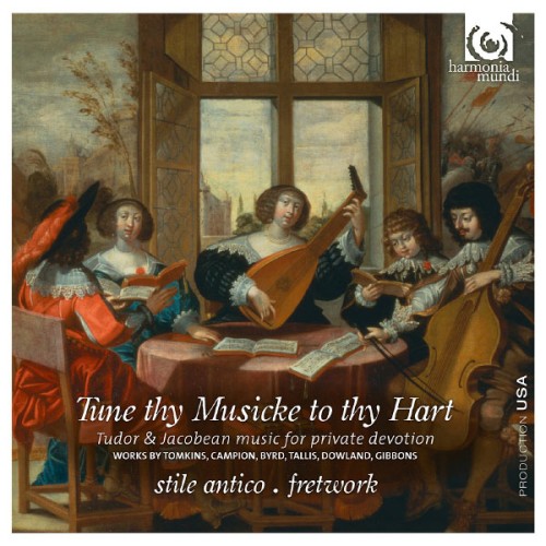 Stile Antico, Fretwork – Tune thy Musicke to thy Hart: Tudor & Jacobean music for private devotion (2012) [FLAC 24 bit, 88,2 kHz]