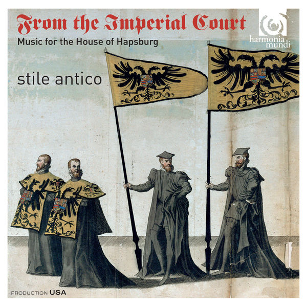Stile Antico – From the Imperial Court: Music for the House of Hapsburg (2014) [Official Digital Download 24bit/88,2kHz]