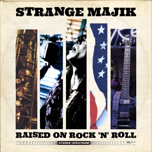 Strange Majik – Raised on Rock ‘N’ Roll (2016) [FLAC 24 bit, 88,2 kHz]