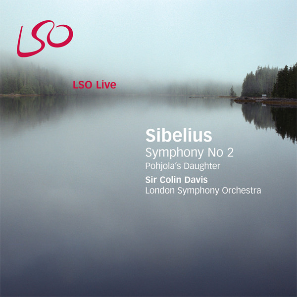 London Symphony Orchestra, Sir Colin Davis – Sibelius: Symphony No 2 & Pohjola’s Daughter (2007) DSF DSD64