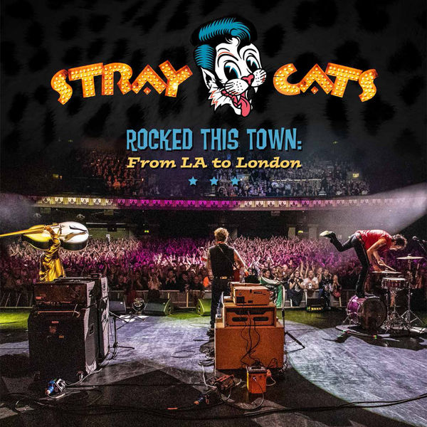 Stray Cats – Rocked This Town: From LA to London (Live) (2020) [Official Digital Download 24bit/48kHz]