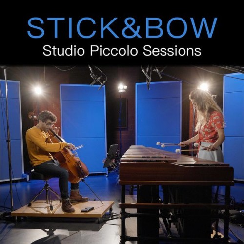 Stick & Bow – Studio Piccolo Sessions (2021) [FLAC 24 bit, 96 kHz]
