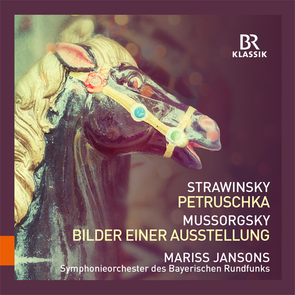 Symphonieorchester Des Bayerischen Rundfunks, Mariss Jansons – Stravinsky: Petrushka / Mussorgsky: Pictures at an Exhibition (2015) [Official Digital Download 24bit/48kHz]