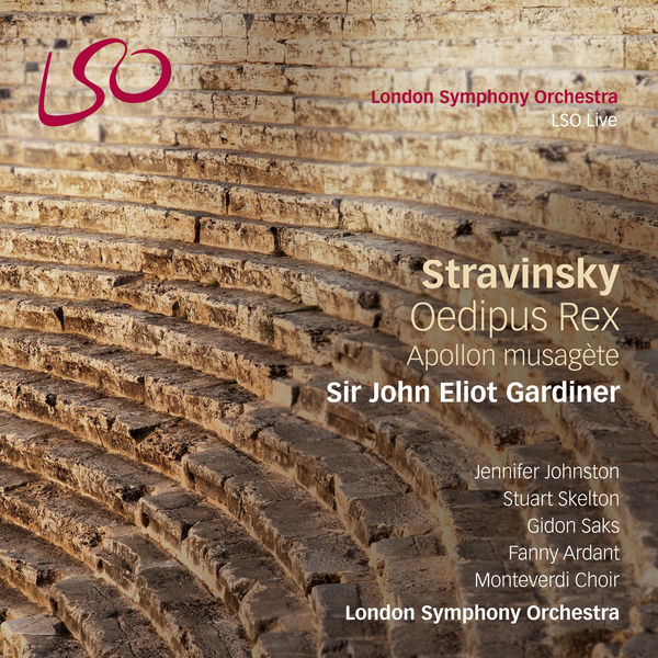 London Symphony Orchestra, Sir John Eliot Gardiner – Stravinsky: Oedipus Rex, Apollon musagète (2014) [Official Digital Download 24bit/96kHz]