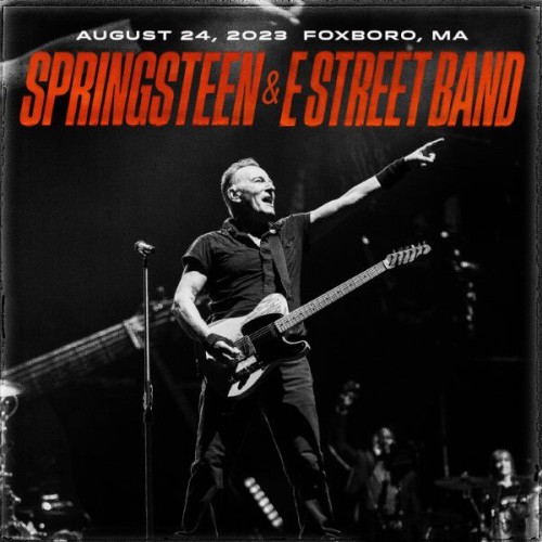 Bruce Springsteen – 2023-08-24 – Gillette Stadium, Foxborough, MA (2023) [FLAC 24 bit, 96 kHz]