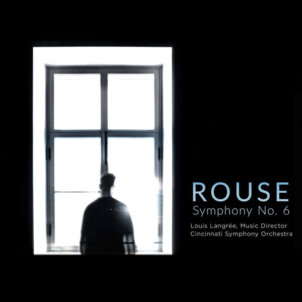 Cincinnati Symphony Orchestra, Louis Langrée - Rouse: Symphony No. 6 (2023) [FLAC 24bit/192kHz] Download