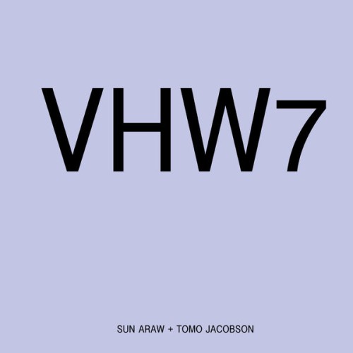 Sun Araw, Tomo Jacobson – VHW7 (2021) [FLAC 24 bit, 48 kHz]