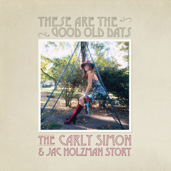 Carly Simon – These Are The Good Old Days: The Carly Simon & Jac Holzman Story (2023) [Official Digital Download 24bit/192kHz]