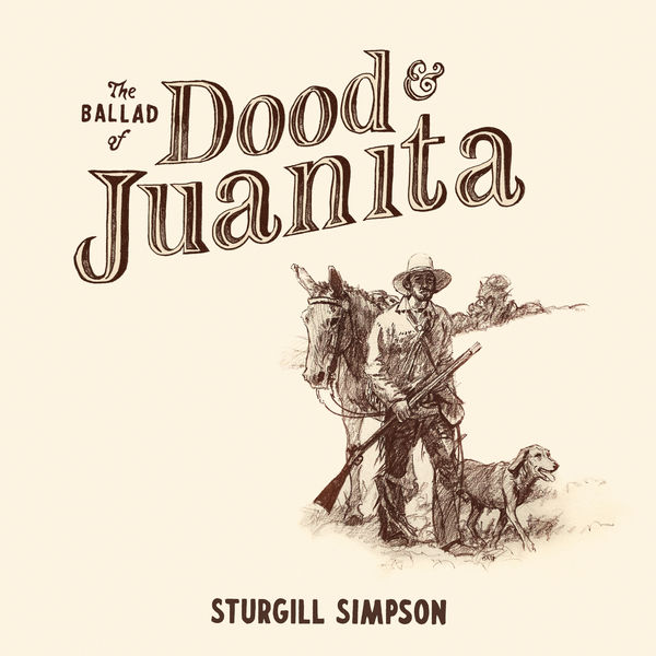 Sturgill Simpson – The Ballad of Dood & Juanita (2021) [Official Digital Download 24bit/96kHz]