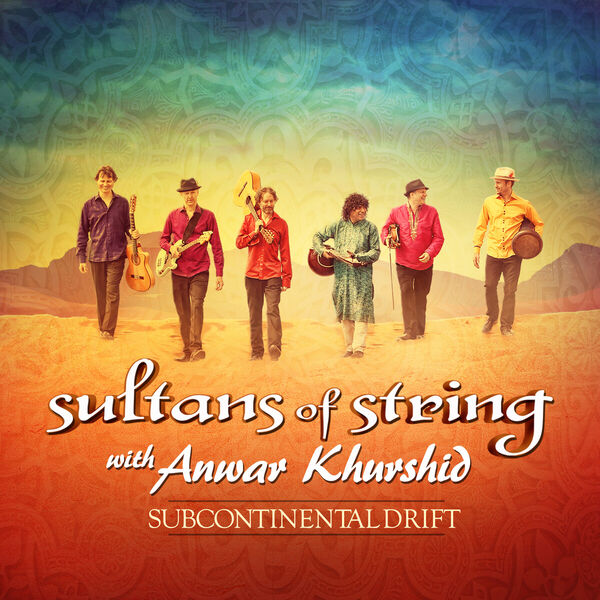 Sultans Of String – Subcontinental Drift (2016) [Official Digital Download 24bit/96kHz]