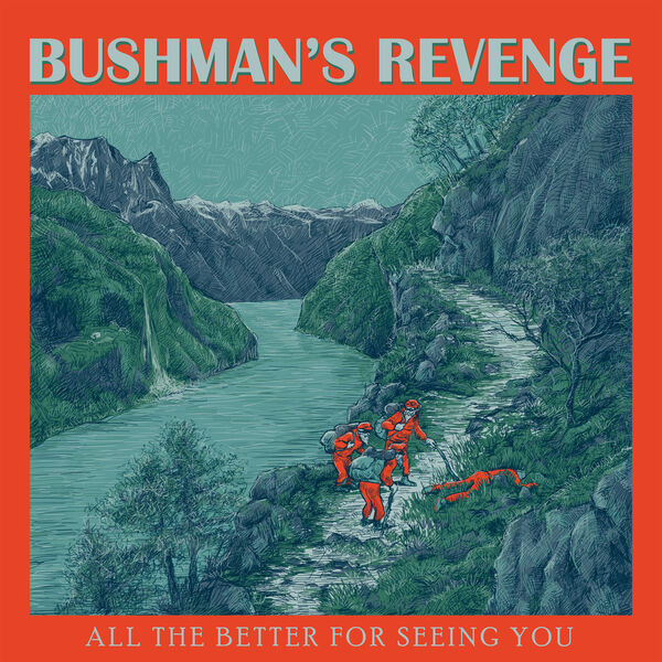 Bushman's Revenge - All the Better for Seeing You (2023) [FLAC 24bit/48kHz] Download