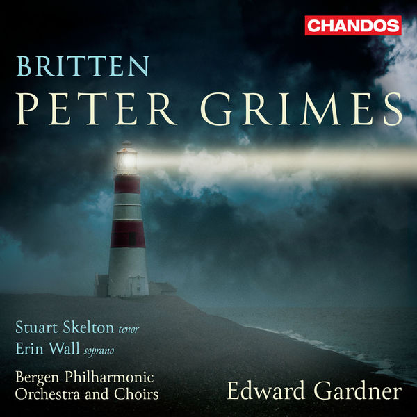 Stuart Skelton, Bergen Philharmonic Orchestra & Edward Gardner – Britten – Peter Grimes, Op. 33 (2020) [Official Digital Download 24bit/96kHz]