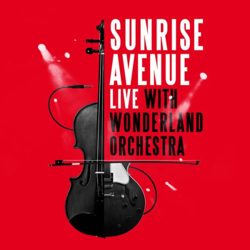Sunrise Avenue – Live With Wonderland Orchestra (2021) [FLAC 24 bit, 96 kHz]