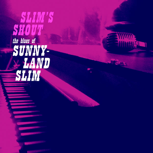 Sunnyland Slim – Slim’s Shout (1961/2021) [Official Digital Download 24bit/48kHz]