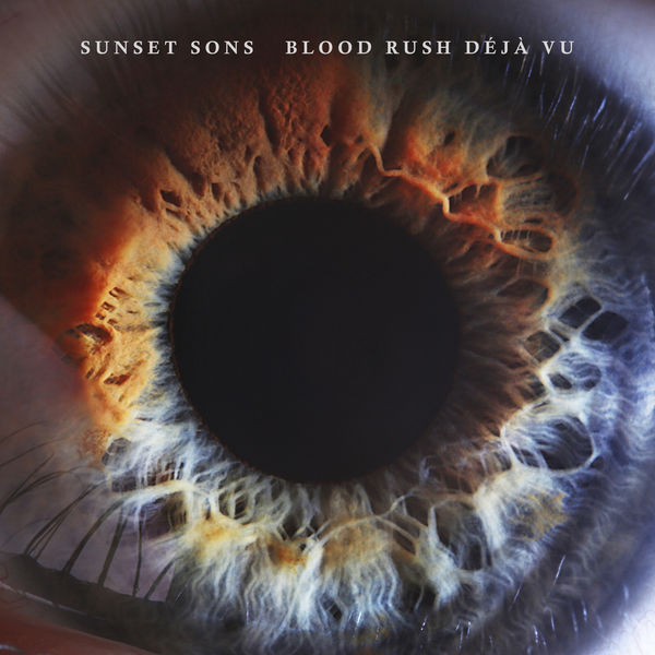 Sunset Sons – Blood Rush Déjà Vu (2019) [Official Digital Download ...