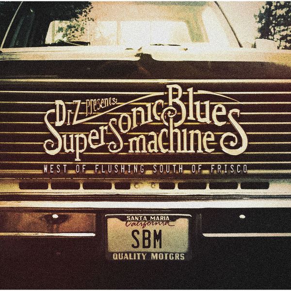 Supersonic Blues Machine – West of Flushing, South of Frisco (2016) [Official Digital Download 24bit/96kHz]