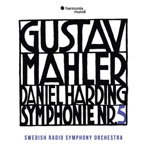 Swedish Radio Symphony Orchestra, Daniel Harding – Mahler: Symphony No. 5 (2018) [FLAC 24 bit, 48 kHz]