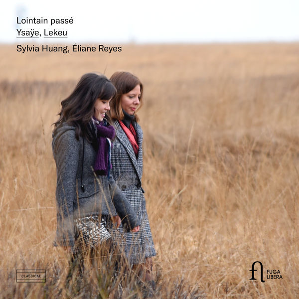Sylvia Huang & Eliane Reyes – Ysaÿe & Lekeu: Lointain passé (2021) [Official Digital Download 24bit/96kHz]
