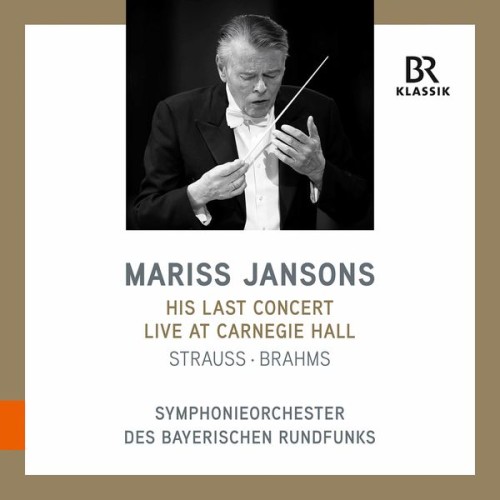 Bavarian Radio Symphony Orchestra, Mariss Jansons – R. Strauss & Brahms: Orchestral Works (Live) (2020) [FLAC 24 bit, 48 kHz]