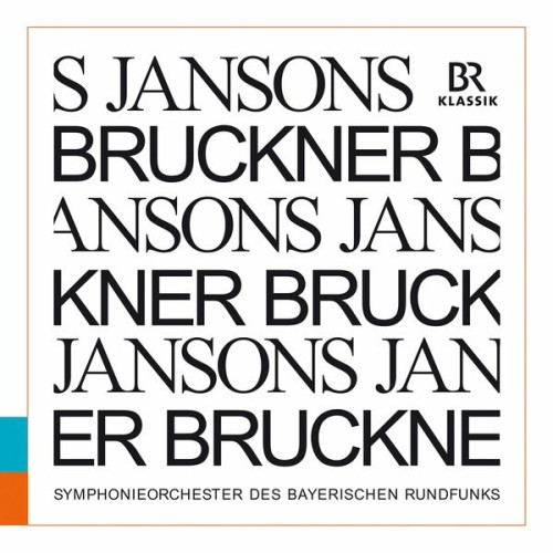 Symphonieorchester und Chor des Bayerischen Rundfunks, Howard Arman, Mariss Jansons – Bruckner: Mass No. 3 in F Minor, WAB 28 (Nowak Edition) [Live] (2021) [FLAC 24 bit, 48 kHz]