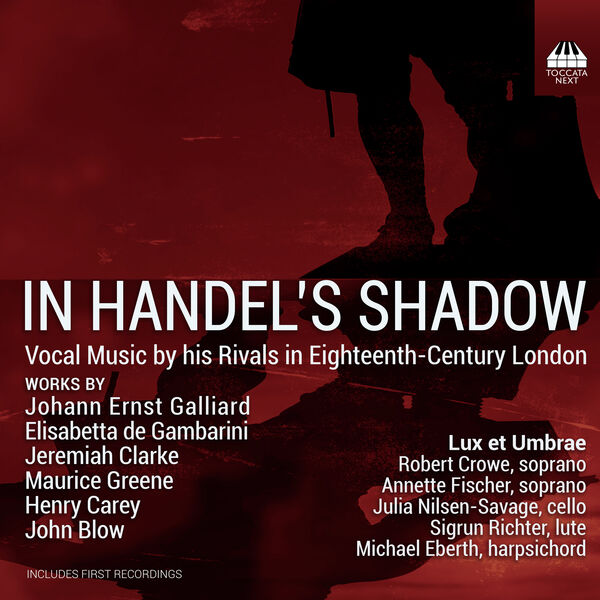 Lux et Umbrae - In Handel's Shadow: Vocal Music by his Rivals in Eighteenth-Century London (2023) [FLAC 24bit/48kHz] Download