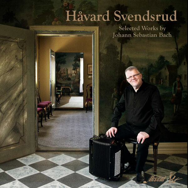 Håvard Svendsrud - Selected Works by Johann Sebastian Bach (2023) [FLAC 24bit/96kHz] Download