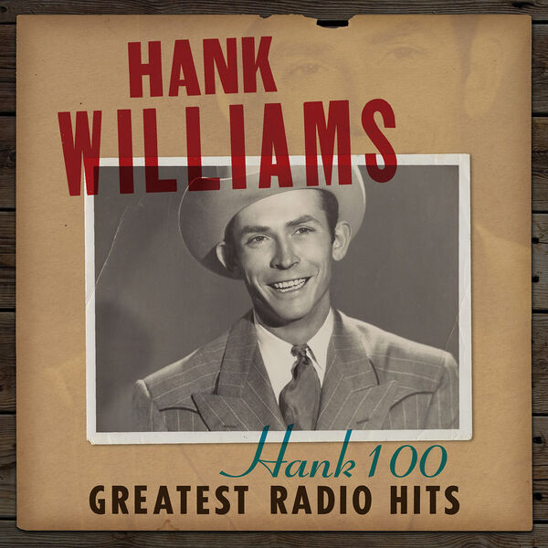 Hank Williams - Hank 100: Greatest Radio Hits (2023) [FLAC 24bit/48kHz] Download
