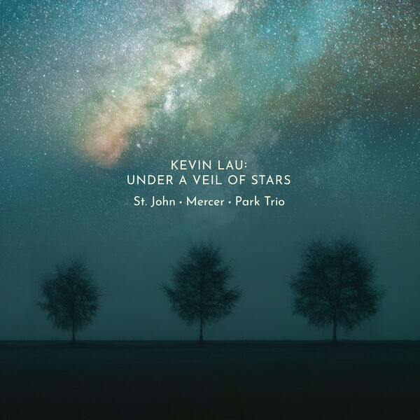 Scott St. John, Rachel Mercer, Angela Park - Kevin Lau: Under a Veil of Stars (2023) [FLAC 24bit/96kHz] Download