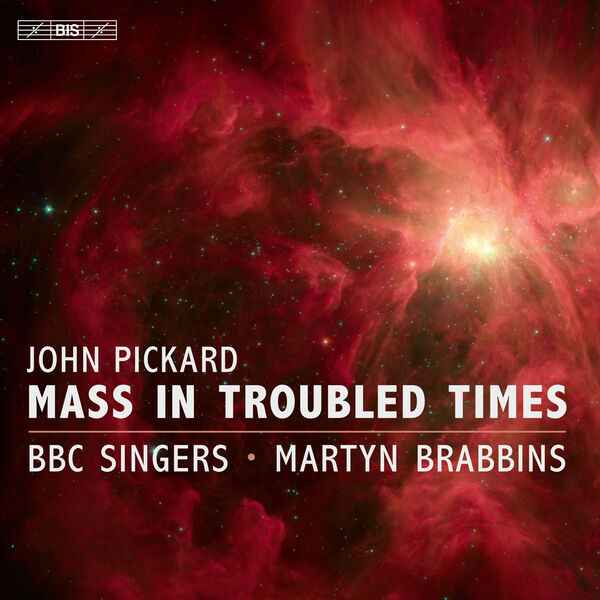 BBC Singers, Martyn Brabbins - John Pickard: Mass in Troubled Times (2023) [FLAC 24bit/96kHz]