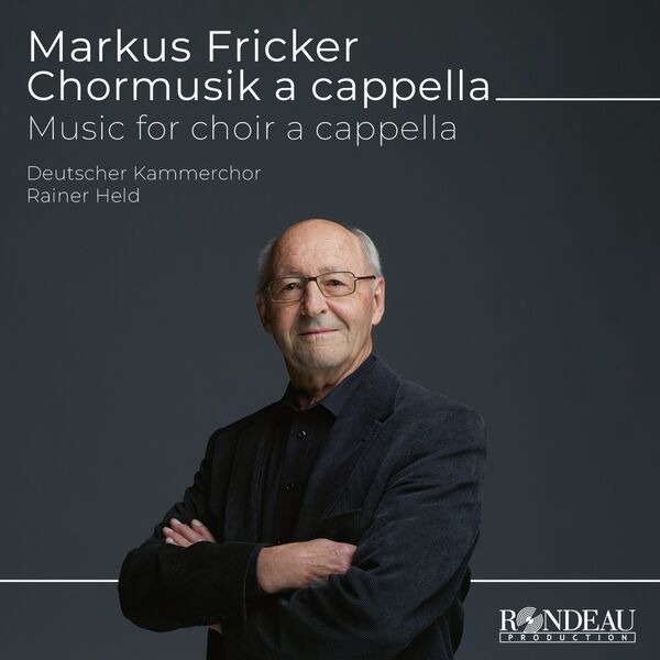Deutscher Kammerchor & Rainer Held – Markus Fricker: Chorwerke a Cappella (Music for Choir a Cappella) (2023) [Official Digital Download 24bit/96kHz]