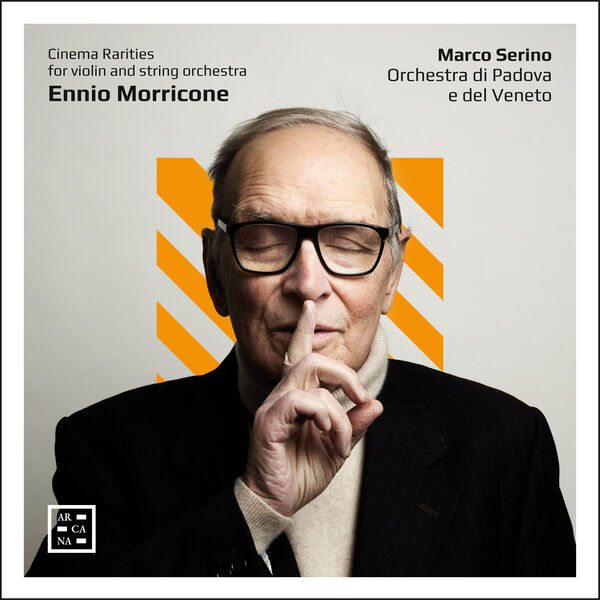 Orchestra di Padova e del Veneto, Marco Serino – Morricone: Cinema Rarities for Violin and String Orchestra (2023) [FLAC 24bit/96kHz]