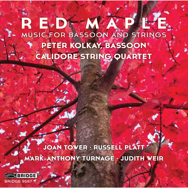 Peter Kolkay, Calidore String Quartet – Red Maple: Music for Bassoon and Strings (2023) [FLAC 24bit/96kHz]
