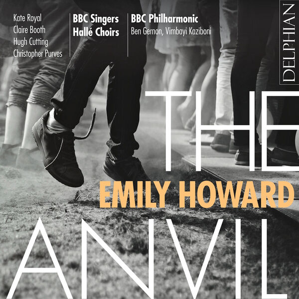 BBC Singers, Hallé Choirs, BBC Philharmonic, Ben Gernon, Vimbayi Kaziboni – Emily Howard: The Anvil (2023) [Official Digital Download 24bit/48kHz]