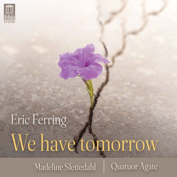Eric Ferring, Madeline Slettedahl, Quatuor Agate – We have tomorrow (2023) [FLAC 24bit/96kHz]
