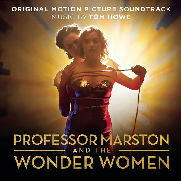 Tom Howe – Professor Marston and The Wonder Women (Original Motion Picture Soundtrack) (2017) [Official Digital Download 24bit/44,1kHz]