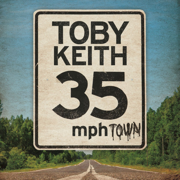 Toby Keith – 35 MPH Town (2015/2018) [Official Digital Download 24bit/44,1kHz]