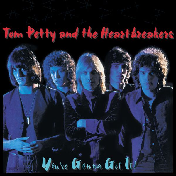 Tom Petty & The Heartbreakers – You’re Gonna Get It (1978/2015) [Official Digital Download 24bit/96kHz]