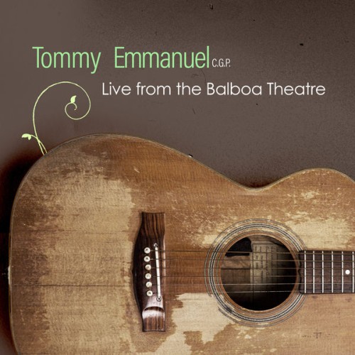 Tommy Emmanuel – Live from the Balboa Theatre (2021) [FLAC 24 bit, 44,1 kHz]