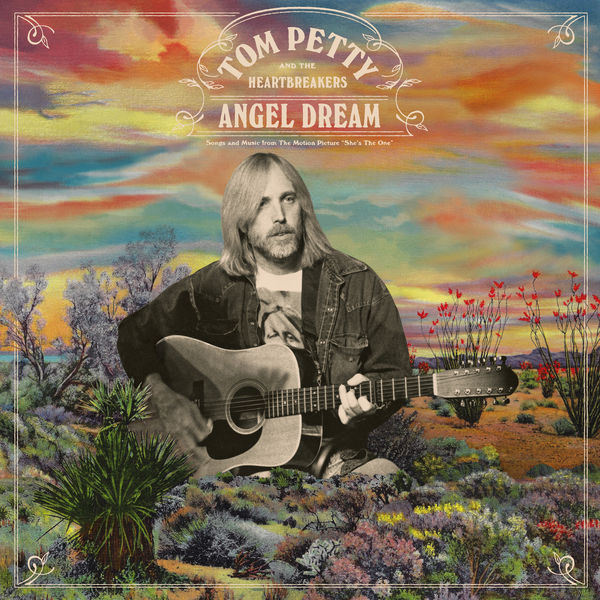 Tom Petty & The Heartbreakers -Angel Dream (Songs and Music From The Motion Picture “She’s The One”) (2021) [Official Digital Download 24bit/96kHz]
