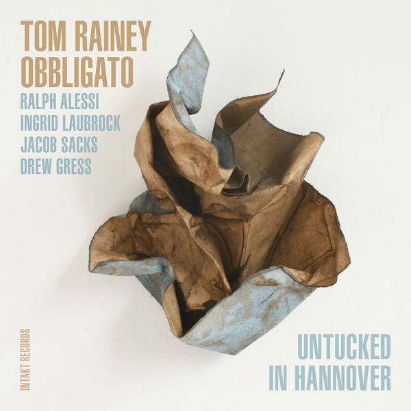 Tom Rainey Obbligato – Untucked in Hannover (2021) [Official Digital Download 24bit/48kHz]