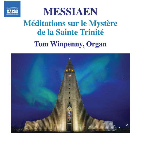 Tom Winpenny – Messiaen: Méditations sur le mystère de la Sainte Trinité, I/49 (2019) [Official Digital Download 24bit/96kHz]