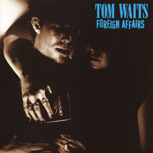Tom Waits – Foreign Affairs (Remastered) (1977/2018) [FLAC 24 bit, 192 kHz]