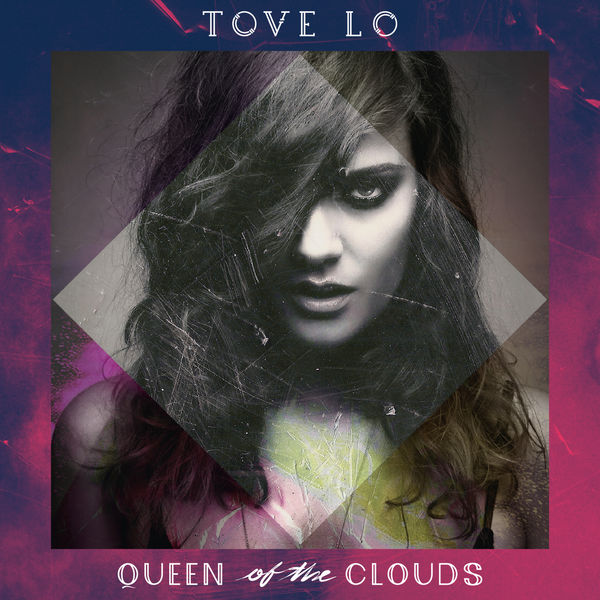 Tove Lo – Queen Of The Clouds (2014) [Official Digital Download 24bit/96kHz]