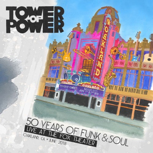 Tower Of Power – 50 Years of Funk & Soul: Live at the Fox Theater – Oakland, CA – June 2018 (2021) [FLAC 24 bit, 96 kHz]