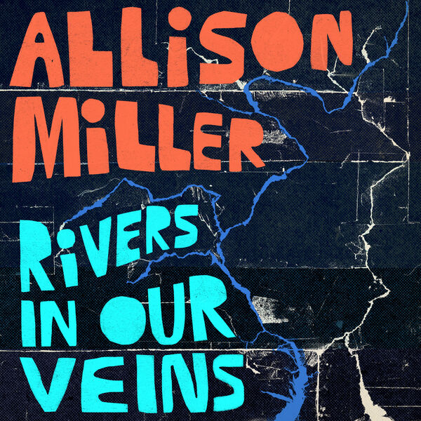 Allison Miller - Rivers In Our Veins (2023) [FLAC 24bit/96kHz] Download
