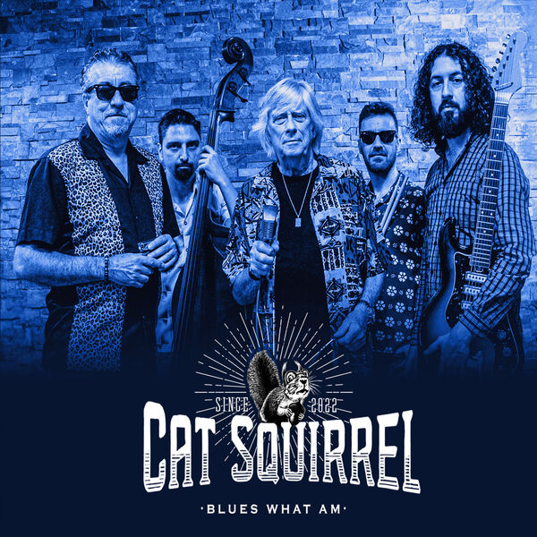 Cat Squirrel - Blues What Am (2023) [FLAC 24bit/48kHz] Download