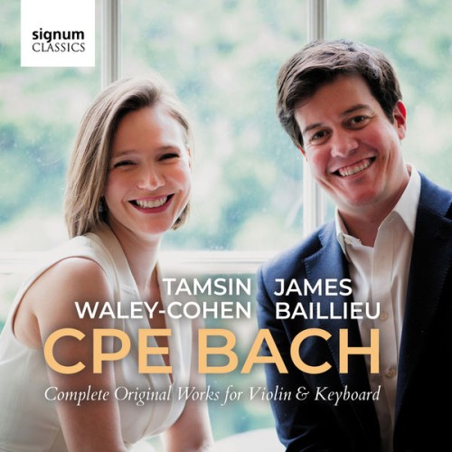Tamsin Waley-Cohen, James Baillieu – CPE Bach: Complete Original Works for Violin & Keyboard (2019) [FLAC 24 bit, 96 kHz]