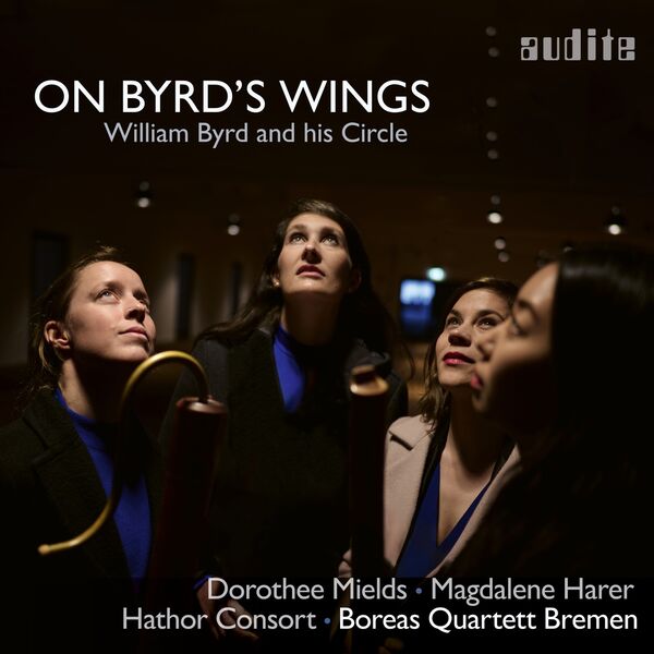 Dorothee Mields, Magdalene Harer, Hathor Consort, Boreas Quartett Bremen - On Byrd's Wings (2023) [FLAC 24bit/96kHz]