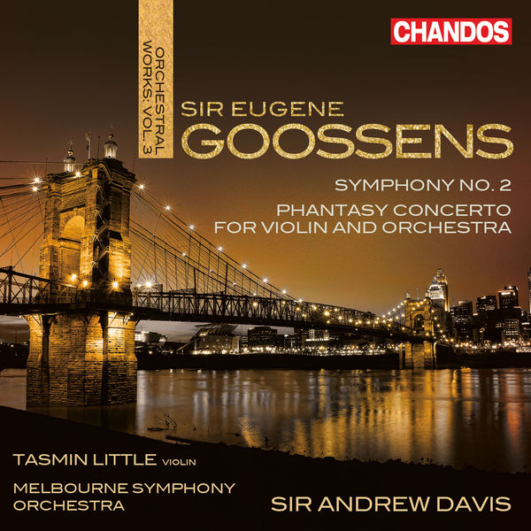 Tasmin Little, Melbourne Symphony Orchestra & Sir Andrew Davis – Goossens: Orchestral Works, Vol. 3 (2020) [Official Digital Download 24bit/96kHz]