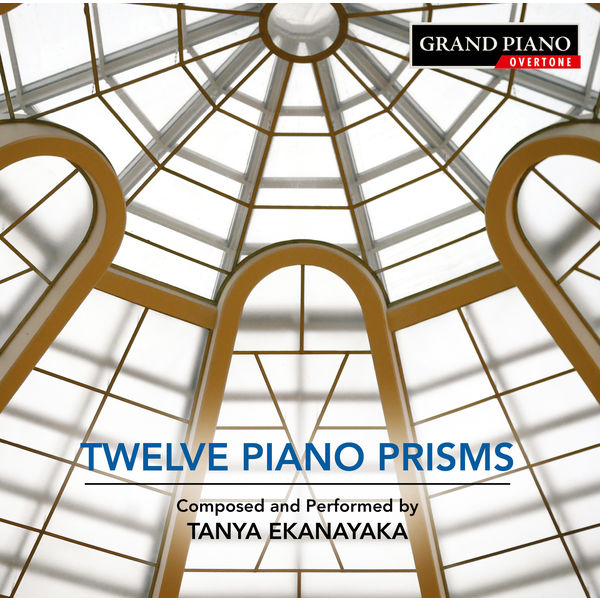 Tanya Ekanayaka – Tanya Ekanayaka: 12 Piano Prisms (2018) [Official Digital Download 24bit/96kHz]